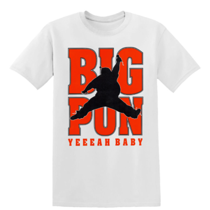 BIG PUN YEEEAH BABY