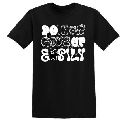 DO NOT GIVE UP EASILY