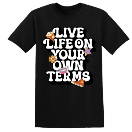 LIVE LIFE ON YOUR OWN TERMS